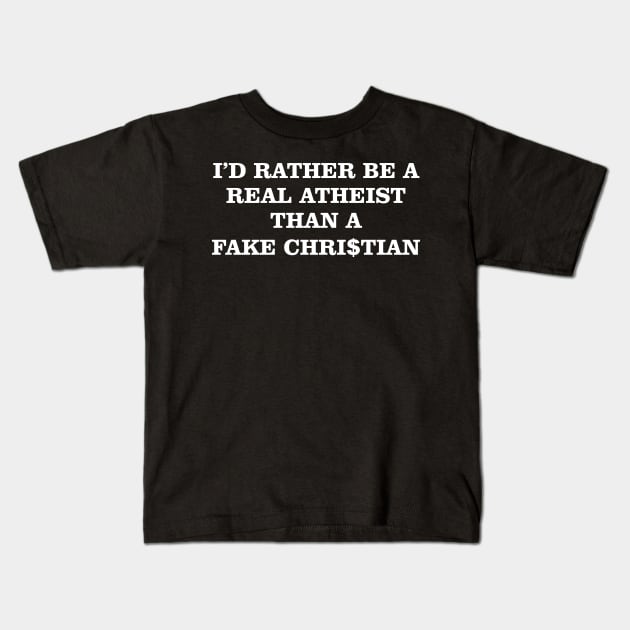 Real Atheist vs Fake Christian Kids T-Shirt by Muzehack